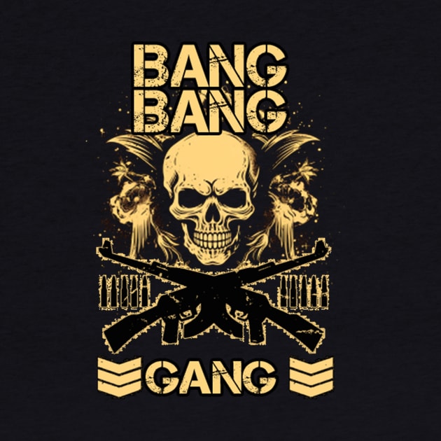 BANG BANG GANG by ABSOLUTE OMEGA